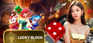 Lucky Block – Casino trực tuyến số một Việt Nam