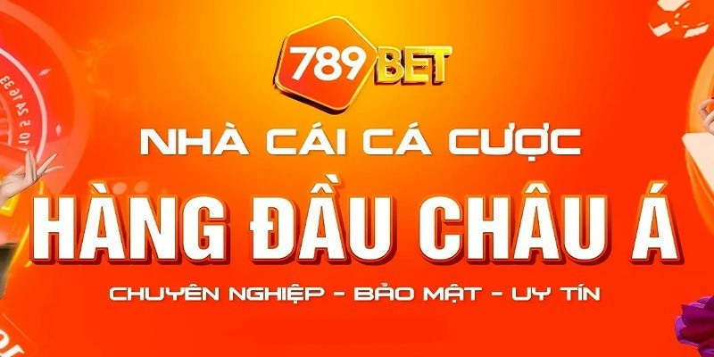 789Bet – Nhà cái cá cược trực tuyến hàng đầu Châu Á năm 2024