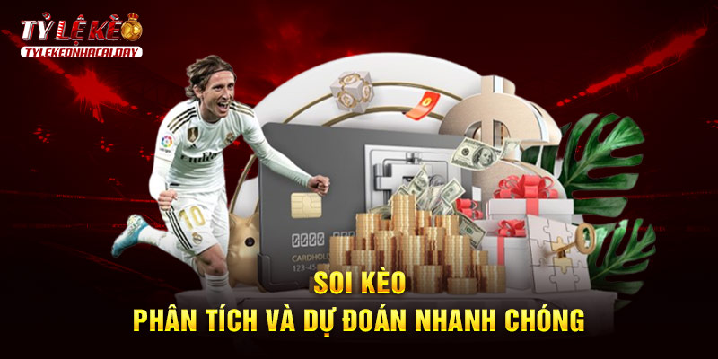 Soi kèo nhà cái hôm nay: Chuyên gia phân tích, dự đoán tỷ số chính xác!